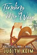 Read Finding My Way (Salty Key Inn Series Book 2), written by Judith Keim Read Finding My Way (Salty Key Inn Series Book 2), written by Judith Keim