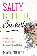 Read Salty, Bitter, Sweet, written by Mayra Cuevas