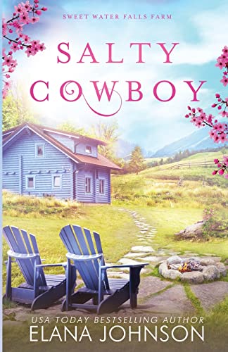 Read Salty Cowboy: A Cooper Family Novel (Sweet Water Falls Farm Romance), written by Elana Johnson Read Salty Cowboy: A Cooper Family Novel (Sweet Water Falls Farm Romance), written by Elana Johnson
