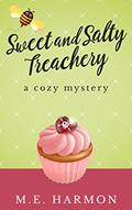 Read Sweet and Salty Treachery: A Cozy Mystery (HoneyBun Shop Mysteries Book 1), written by M.E. Harmon