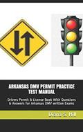 Read ARKANSAS DMV PERMIT PRACTICE TEST MANUAL: Drivers Permit & License Book With Questions & Answers for Arkansas DMV written Exams, written by Diana S. Hill
