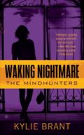 Read Waking Nightmare (Mindhunters Book 1), written by Kylie Brant