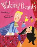 Read Waking Beauty, written by Leah Wilcox