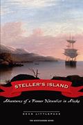Read Steller's Island: Adventures of a Pioneer Naturalist in Alaska, written by Dean Littlepage