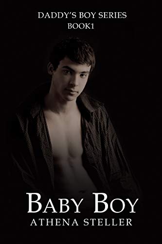 Read Baby Boy: Daddy's Boy Book 1, written by Athena Steller Read Baby Boy: Daddy's Boy Book 1, written by Athena Steller