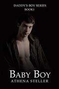 Read Baby Boy: Daddy's Boy Book 1, written by Athena Steller