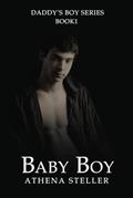 Read Baby Boy: Daddy's Boy Book 1, written by Athena Steller