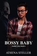 Read Bossy Baby: Daddy's Boy Book 4, written by Athena Steller