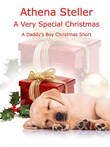 Read A Very Special Christmas: Daddy's Boy Short, written by Athena Steller Read A Very Special Christmas: Daddy's Boy Short, written by Athena Steller