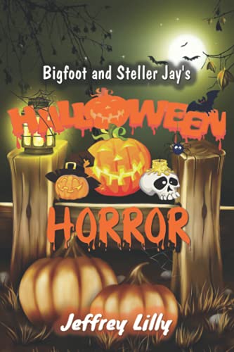 Read Bigfoot and Steller Jay's Halloween Horror, written by Jeffrey Lilly Read Bigfoot and Steller Jay's Halloween Horror, written by Jeffrey Lilly
