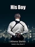 Read His Boy: Daddy's Boy Book 5, written by Athena Steller