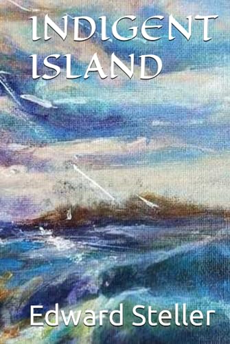 Read INDIGENT ISLAND, written by edward steller