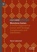 Read Monotone Games: A Unified Approach to Games with Strategic Complements and Substitutes, written by Tarun Sabarwal Read Monotone Games: A Unified Approach to Games with Strategic Complements and Substitutes, written by Tarun Sabarwal