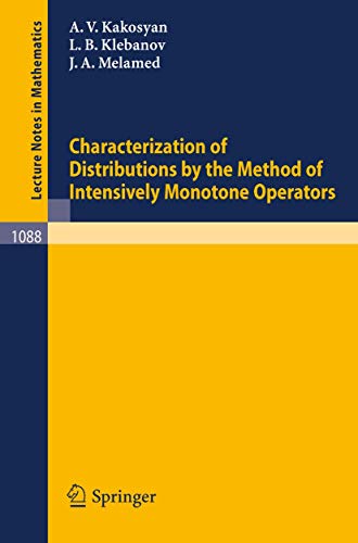 Read Characterization of Distributions by the Method of Intensively Monotone Operators (Lecture Notes in Mathematics, 1088), written by Ashot Vazrikievich Kakosyan
