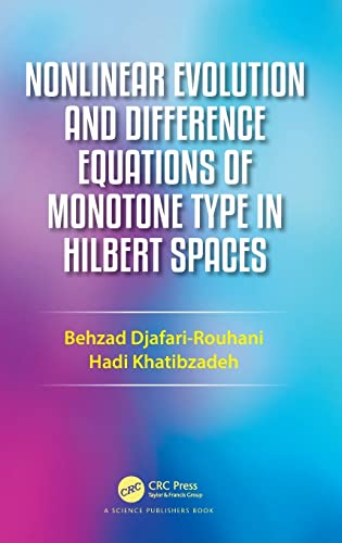 Read Nonlinear Evolution and Difference Equations of Monotone Type in Hilbert Spaces, written by Behzad Djafari Rouhani; Hadi Khatibzadeh