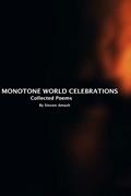 Read Monotone World Celebrations: Collected Poems, written by Steven Amash