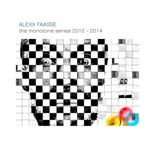 Read THE MONOTONE SERIES 2012 - 2014, written by Alexx Faasse