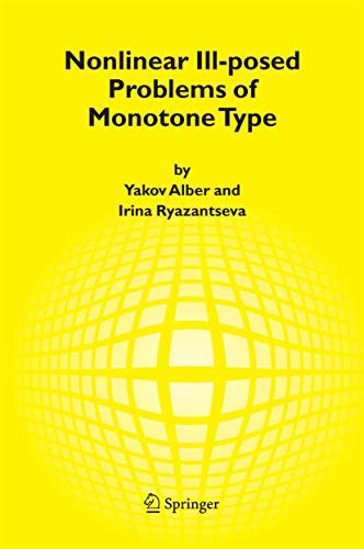Read Nonlinear Ill-posed Problems of Monotone Type, written by Yakov Alber; Irina Ryazantseva