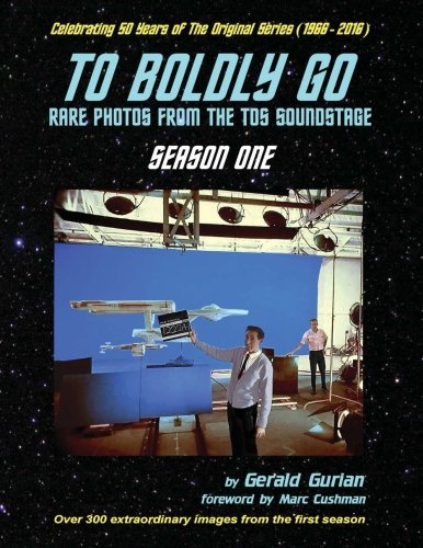 Read To Boldly Go: Rare Photos from the TOS Soundstage - Season One, written by Gerald Gurian