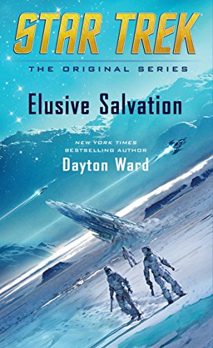 Read Elusive Salvation (Star Trek: The Original Series), written by Dayton Ward