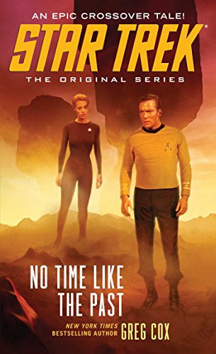 Read No Time Like the Past (Star Trek: The Original Series), written by Greg Cox Read No Time Like the Past (Star Trek: The Original Series), written by Greg Cox