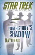 Read From History's Shadow (Star Trek: The Original Series), written by Dayton Ward