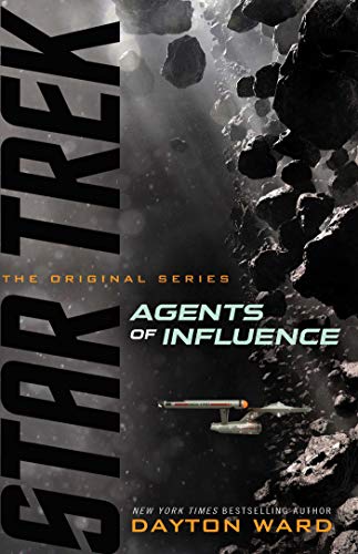 Read Agents of Influence (Star Trek: The Original Series), written by Dayton Ward Read Agents of Influence (Star Trek: The Original Series), written by Dayton Ward