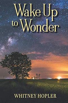 Wake Up to Wonder, written by Whitney Hopler