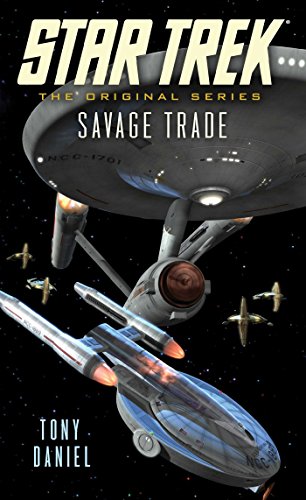 Read Savage Trade (Star Trek: The Original Series), written by Tony Daniel Read Savage Trade (Star Trek: The Original Series), written by Tony Daniel