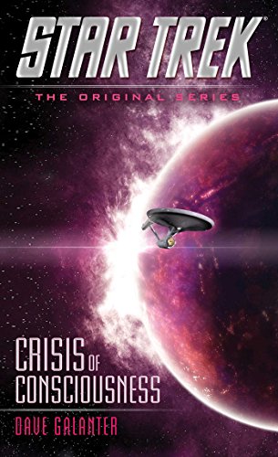Read Crisis of Consciousness (Star Trek: The Original Series), written by Dave Galanter Read Crisis of Consciousness (Star Trek: The Original Series), written by Dave Galanter