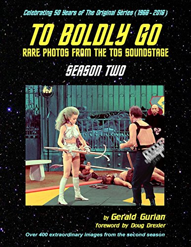 Read To Boldly Go: Rare Photos from the TOS Soundstage - Season Two, written by Gerald Gurian Read To Boldly Go: Rare Photos from the TOS Soundstage - Season Two, written by Gerald Gurian