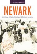 Read Newark: A History of Race, Rights, and Riots in America (American History and Culture, 10), written by Kevin Mumford