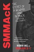 Read SMMaCK: The Story of a Newark Gang Member, written by Woodrow "SMMaCK" Jones Read SMMaCK: The Story of a Newark Gang Member, written by Woodrow "SMMaCK" Jones