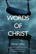 Read Words of Christ (Interventions (INT)), written by Michel Henry
