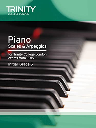 Read Piano Scales & Arpeggios From 2015 Int-5, written by Trinity College Lond Read Piano Scales & Arpeggios From 2015 Int-5, written by Trinity College Lond