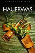 Read Hauerwas: A (Very) Critical Introduction (Interventions (INT)), written by Nicholas M. Healy