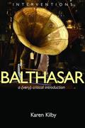 Read Balthasar: A (Very) Critical Introduction (Interventions (INT)), written by Karen Kilby