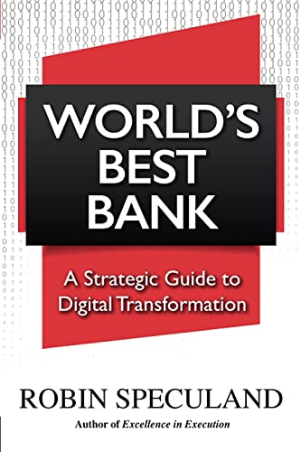 Read World's Best Bank: A Strategic Guide to Digital Transformation, written by Robin Speculand Read World's Best Bank: A Strategic Guide to Digital Transformation, written by Robin Speculand