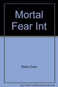 Read Mortal Fear Int, written by Robin Cook