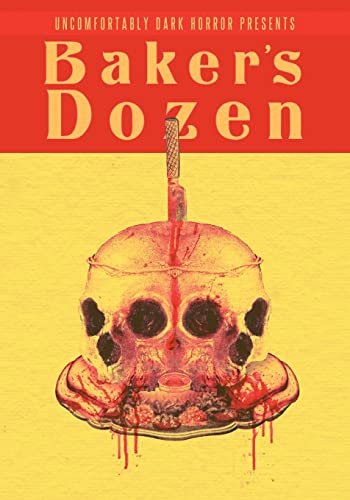 Read Uncomfortably Dark Presents...Baker's Dozen!, written by Candace Nola; Strand; Christine Morgan Read Uncomfortably Dark Presents...Baker's Dozen!, written by Candace Nola; Strand; Christine Morgan