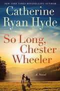 Read So Long, Chester Wheeler: A Novel, written by Catherine Ryan Hyde