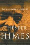 Read The Collected Stories of Chester Himes (Himes, Chester), written by Chester Himes