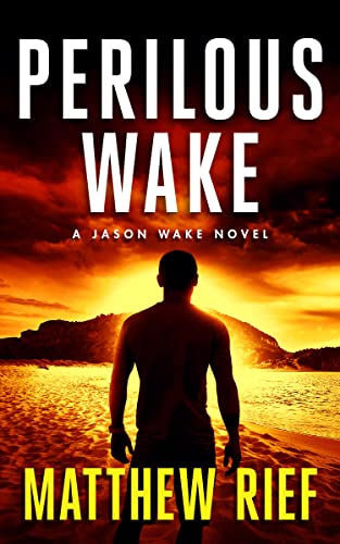 Read Perilous Wake (Jason Wake Book 6), written by Matthew Rief