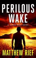 Read Perilous Wake (Jason Wake Book 6), written by Matthew Rief