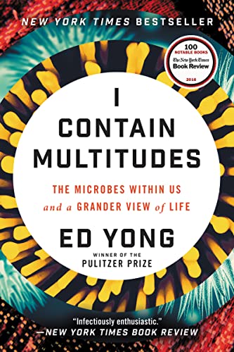 Read I Contain Multitudes: The Microbes Within Us and a Grander View of Life, written by Ed Yong Read I Contain Multitudes: The Microbes Within Us and a Grander View of Life, written by Ed Yong