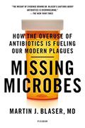 Read Missing Microbes, written by Martin J. Blaser