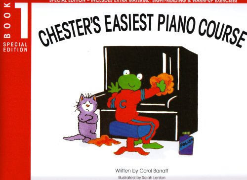 Read CHESTER'S EASIEST PIANO COURSE - BOOK 1 (SPECIAL EDITION) PIANO (Bk. 1), written by BARRATT CAROL (AUTH Read CHESTER'S EASIEST PIANO COURSE - BOOK 1 (SPECIAL EDITION) PIANO (Bk. 1), written by BARRATT CAROL (AUTH