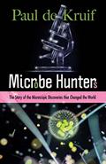 Read Microbe Hunters: The Story of the Microscopic Discoveries that Changed the World, written by Paul de Kruif Read Microbe Hunters: The Story of the Microscopic Discoveries that Changed the World, written by Paul de Kruif