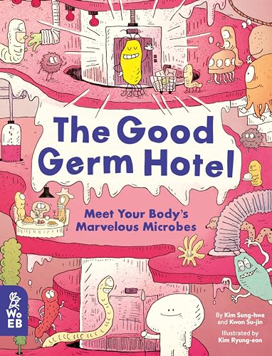 Read The Good Germ Hotel: Meet Your Body's Marvelous Microbes, written by Kim Sung-hwa; Kwon Soo-jin Read The Good Germ Hotel: Meet Your Body's Marvelous Microbes, written by Kim Sung-hwa; Kwon Soo-jin