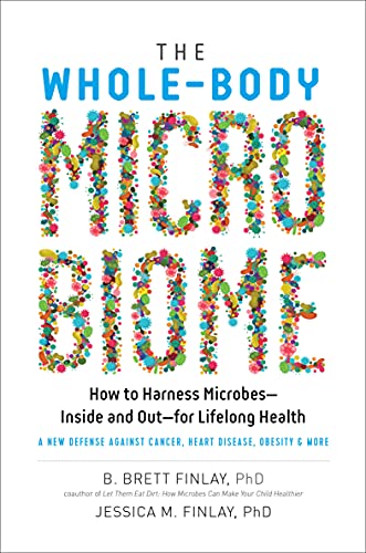 Read The Whole-Body Microbiome: How to Harness Microbes-Inside and Out-for Lifelong Health, written by B. Brett Finlay; Jessica M. Finlay Read The Whole-Body Microbiome: How to Harness Microbes-Inside and Out-for Lifelong Health, written by B. Brett Finlay; Jessica M. Finlay